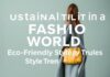 Moda Dünyasında Sürdürülebilirlik: Çevre Dostu Stil Trendleri Sustainability in the Fashion World: Eco-Friendly Style Trends