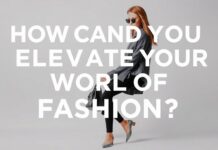 Moda Dünyasında Stilinizi Nasıl Yükseltebilirsiniz? How Can You Elevate Your Style in the World of Fashion?