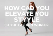 Moda Dünyasında Stilinizi Nasıl Yükseltebilirsiniz? How Can You Elevate Your Style in the Fashion World?