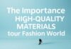Moda Dünyasında Yüksek Kaliteli Malzemelerin Önemi The Importance of High-Quality Materials in the Fashion World