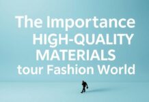 Moda Dünyasında Yüksek Kaliteli Malzemelerin Önemi The Importance of High-Quality Materials in the Fashion World