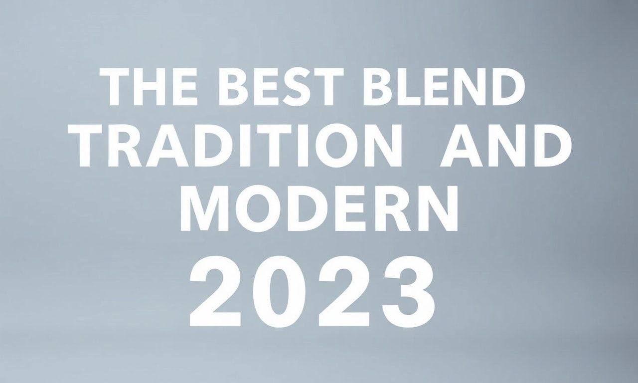 2023 Yazı İçin Geleneksel ve Modern Stilin En İyi Karışımı